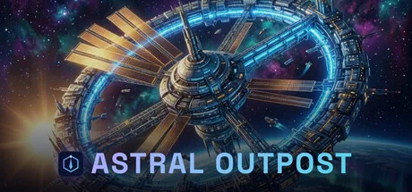 《星际前哨站》Build.25836583（Astral Outpost）官方中文|解压可玩- 关先生资源站