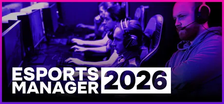 《电竞经理2026》v1.1.4.1（Esports Manager 2026）官方中文|解压可玩- 关先生资源站