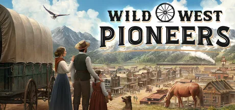 《西部拓荒纪》Build.25983344（Wild West Pioneers）官方中文|解压可玩- 关先生资源站