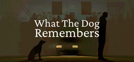 《狗狗的记忆》Build.26095543（What The Dog Remembers）官方中文|解压可玩- 关先生资源站